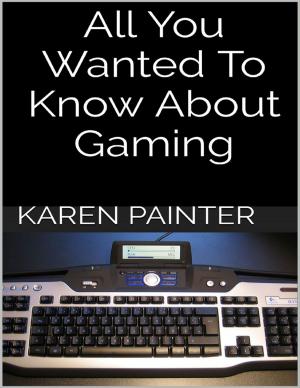 Cover of the book All You Wanted to Know About Gaming by Charles Aycock Jr