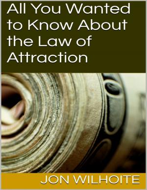 Cover of the book All You Wanted to Know About the Law of Attraction by Candy Kross