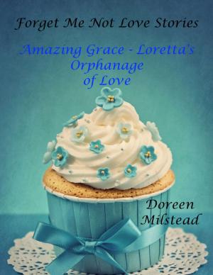 Cover of the book Amazing Grace: Loretta’s Orphanage of Love by Justin LaBoy