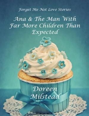 Cover of the book Ana & the Man With Far More Children Than Expected by Lilly Sherman