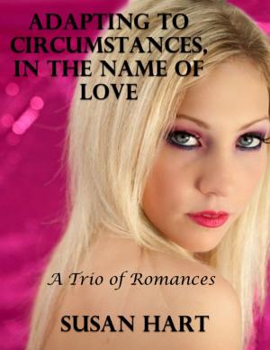 Cover of the book Adapting to Circumstances, In the Name of Love: A Trio of Romances by Doreen Milstead
