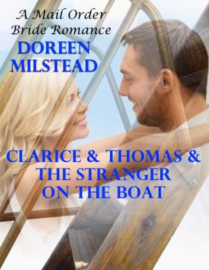 Cover of the book Clarice & Thomas & the Stranger On the Boat: A Mail Order Bride Romance by Goldmine Reads