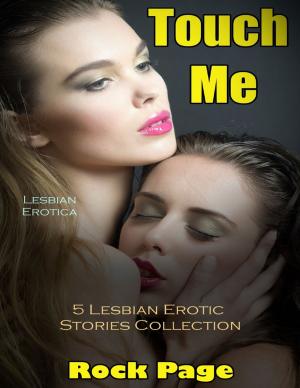 Cover of the book Lesbian Erotica: Touch Me- 5 Lesbian Erotic Stories Collection by Zoe Melville