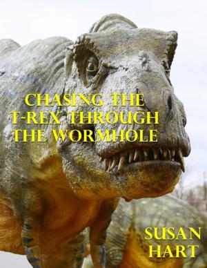 Cover of the book Chasing the T Rex Through the Wormhole by Cherie Magnus