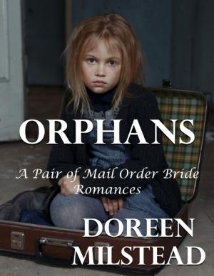 Cover of the book Orphans: A Pair of Mail Order Bride Romances by Sharon Kendrick