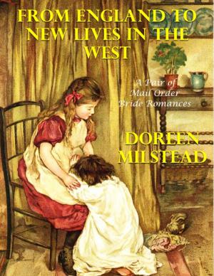 Cover of the book From England to New Lives In the West: A Pair of Mail Order Bride Romances by Christopher Day