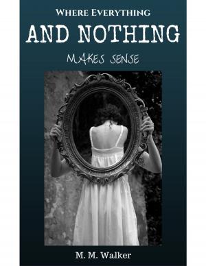Cover of the book Where Everything and Nothing Makes Sense by Mercy Mutamiri