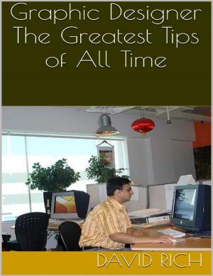 Book cover of Graphic Designer: The Greatest Tips of All Time