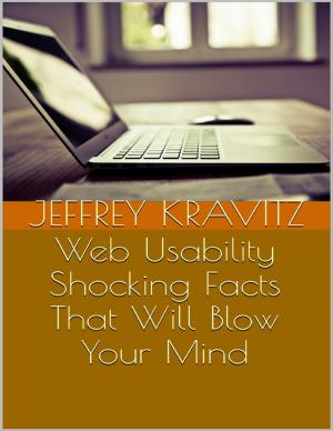 Cover of the book Web Usability: Shocking Facts That Will Blow Your Mind by Jeff Sparks