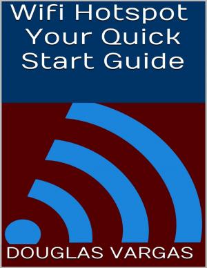 bigCover of the book Wifi Hotspot: Your Quick Start Guide by 