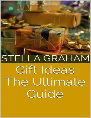 Cover of the book Gift Ideas: The Ultimate Guide by Merle Dixon