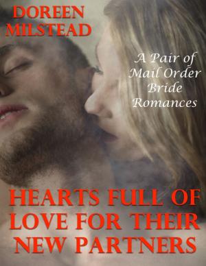 Cover of the book Hearts Full of Love for Their New Partners: A Pair of Mail Order Bride Romances by Marteeka Karland