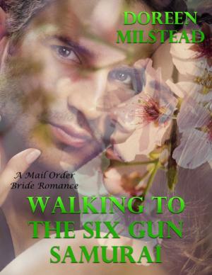 Book cover of Walking to the Six Gun Samurai: A Mail Order Bride Romance