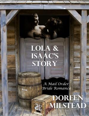 Cover of the book Lola & Isaac’s Story: A Mail Order Bride Romance by Oswin Dacosta