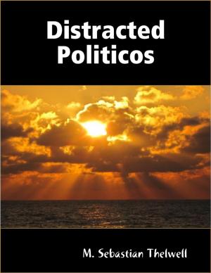 Cover of the book Distracted Politicos by Cassandra Rose Clarke
