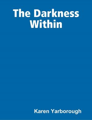 Cover of the book The Darkness Within by James L. Wilber