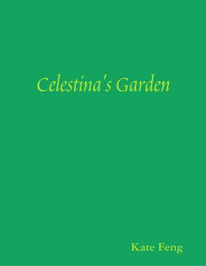 Cover of the book Celestina's Garden by Kenny L Keys