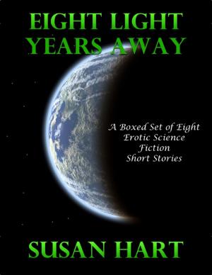 bigCover of the book Eight Light Years Away: A Boxed Set of Eight Erotic Science Fiction Short Stories by 
