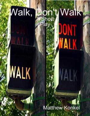 bigCover of the book Walk, Don't Walk: A Short Play by 