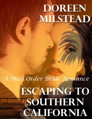 Cover of the book Escaping to Southern California: A Mail Order Bride Romance by Jimmy Boom Semtex