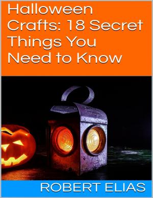 Book cover of Halloween Crafts: 18 Secret Things You Need to Know
