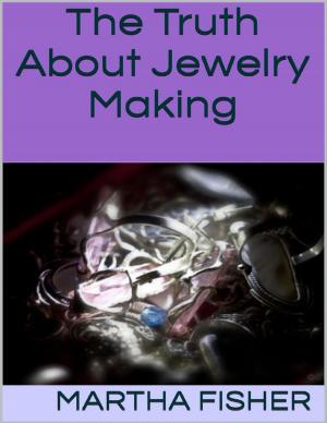 Cover of the book The Truth About Jewelry Making by Brett Cooper