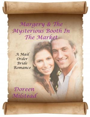 Book cover of Margery & the Mysterious Booth In the Market: A Mail Order Bride Romance