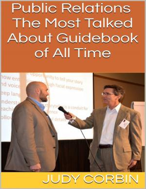 Cover of the book Public Relations: The Most Talked About Guidebook of All Time by Thirteen Press