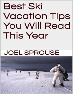 Cover of the book Best Ski Vacation Tips You Will Read This Year by Richard Zimdars