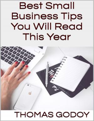 Cover of the book Best Small Business Tips You Will Read This Year by Tiffany Davis