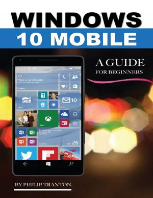Book cover of Windows 10 Mobile: A Guide for Beginners