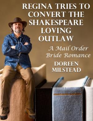 Cover of the book Regina Tries to Convert the Shakespeare Loving Outlaw: A Mail Order Bride Romance by Brian Waddell
