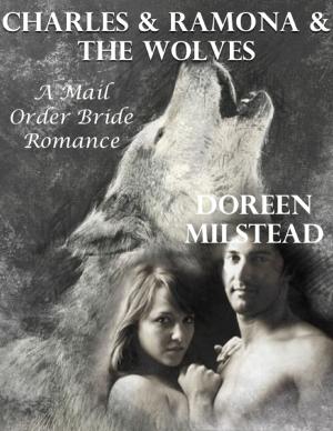 Cover of the book Charles & Ramona & the Wolves: A Mail Order Bride Romance by C.J. Jimenez