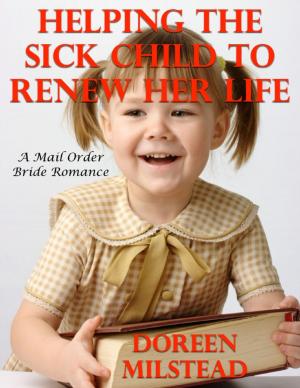 Book cover of Helping the Sick Child to Renew Her Life: A Mail Order Bride Romance