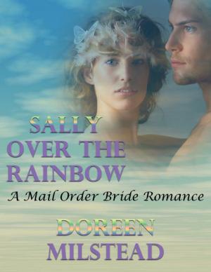 Cover of the book Sally Over the Rainbow: A Mail Order Bride Romance by Shara Azod