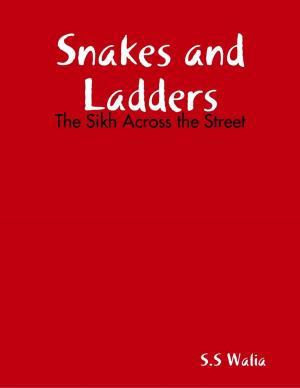 Cover of the book Snakes and Ladders: The Sikh Across the Street by Leif Bodnarchuk, Ian Pearce