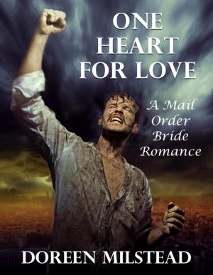 Cover of the book One Heart for Love: A Mail Order Bride Romance by Thomas Wilshaw