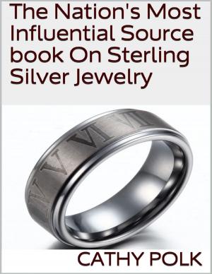 Cover of the book The Nation's Most Influential Source Book On Sterling Silver Jewelry by Allie Blocker