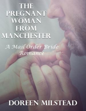 Cover of the book The Pregnant Woman from Manchester: A Mail Order Bride Romance by David Robinson