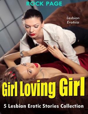 Book cover of Lesbian Erotica: Girl Loving Girl, 5 Lesbian Erotic Stories Collection