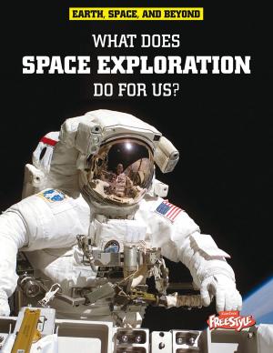 Cover of the book What Does Space Exploration Do for Us? by Nadia Abushanab Higgins