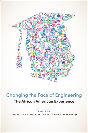 Cover of the book Changing the Face of Engineering by Michael L. Power, Jay Schulkin