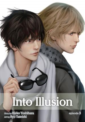 Book cover of Into Illusion, Episode 3 (Yaoi Novel & Manga), Vol. 3 (Yaoi Manga)