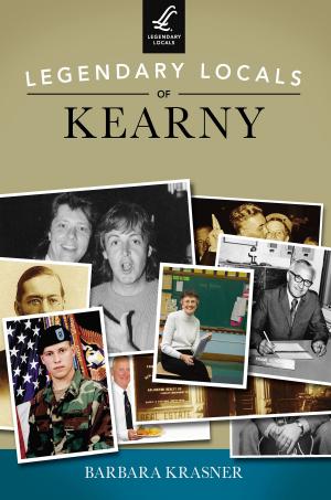 Cover of the book Legendary Locals of Kearny by Carolyn Boyles, Wilma Hiatt, Surry County Genealogical Association