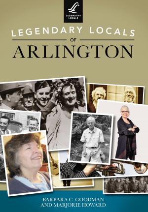 Cover of the book Legendary Locals of Arlington by Mark Allen Stevenson