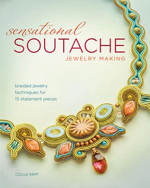 Cover of the book Sensational Soutache Jewelry Making by Melissa Armstrong, Ava Lynne Green