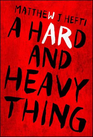 Cover of the book A Hard And Heavy Thing by Owen Burke, Duff McDonald