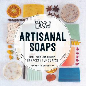 Cover of DIY Artisanal Soaps