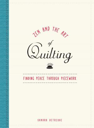 Cover of the book Zen and the Art of Quilting by Adams Media