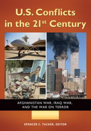 Cover of the book U.S. Conflicts in the 21st Century: Afghanistan War, Iraq War, and the War on Terror [3 volumes] by Kirstin Olsen